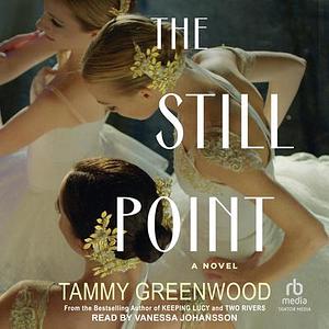 The Still Point by Tammy Greenwood