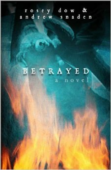 Betrayed by Andrew Snaden, Rosey Dow