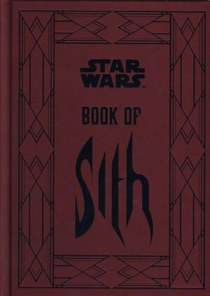 Book of Sith: Secrets from the Dark Side. Author, Daniel Wallace by Daniel Wallace