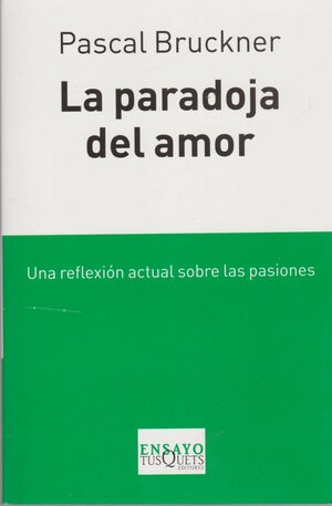La paradoja del amor by Pascal Bruckner