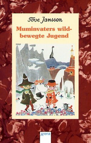 Muminvaters wildbewegte Jugend. by Tove Jansson