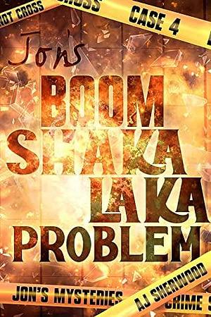 Jon's Boom Shaka Laka Problem by A.J. Sherwood