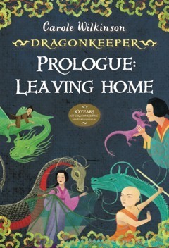 Prologue: Leaving Home by Carole Wilkinson