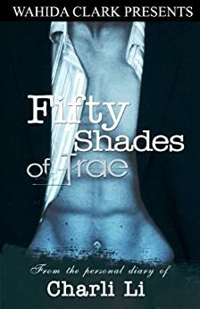 Fifty Shades of Trae by Charli Li