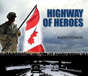 Highway of Heroes by Kathy Stinson