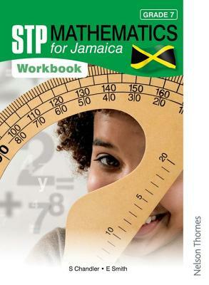 Stp Mathematics for Jamaica Grade 7 by Sue Chandler, Ewart Smith