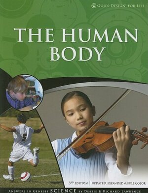 The Human Body by Richard Lawrence, Debbie Lawrence