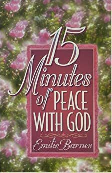 15 Minutes of Peace with God by Emilie Barnes