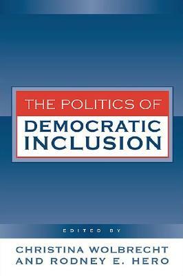 Politics of Democratic Inclusion by Christina Wolbrecht