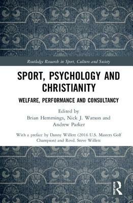 Sport, Psychology and Christianity: Welfare, Performance and Consultancy by 