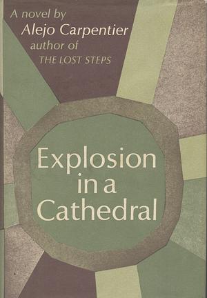 Explosion in a Cathedral by Alejo Carpentier