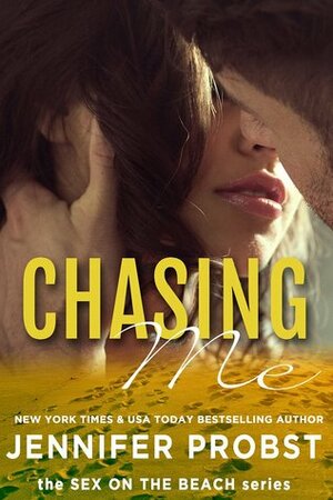 Chasing Me by Jennifer Probst