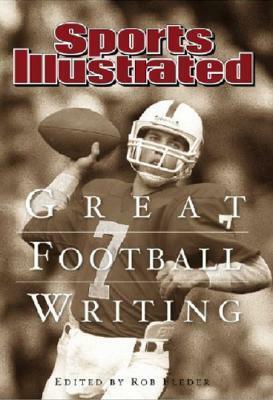 Sports Illustrated: Great Football Writing by Sports Illustrated
