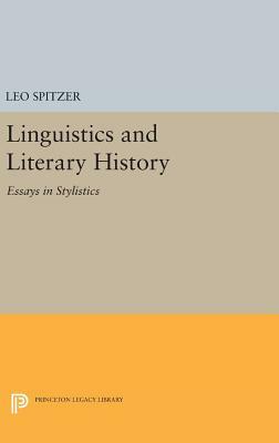 Linguistics and Literary History: Essays in Stylistics by Leo Spitzer