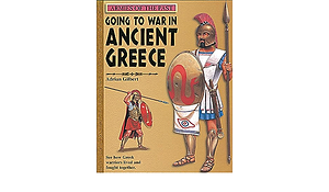 Going to War in Ancient Greece by Adrian Gilbert