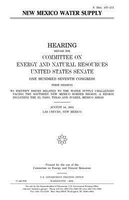 New Mexico water supply by Committee on Energy and Natur Resources, United States Senate, United States Congress