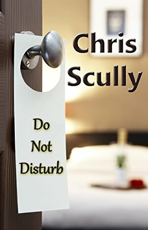 Do Not Disturb by Chris Scully