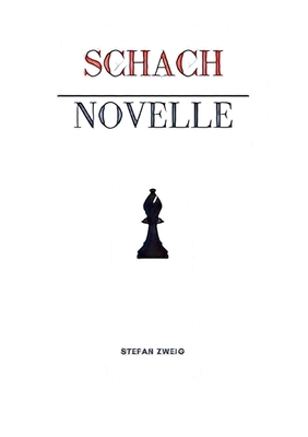 Schachnovelle by Stefan Zweig