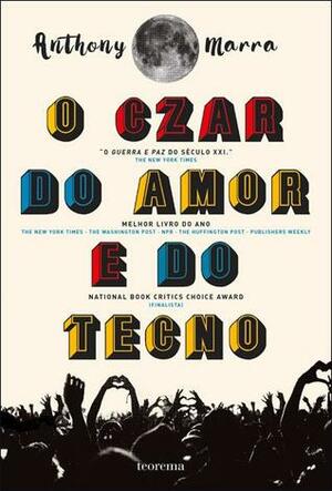 O Czar do Amor e do Tecno by Anthony Marra