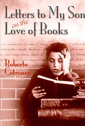 Letters to My Son on the Love of Books by N.S. Thompson, Roberto Cotroneo
