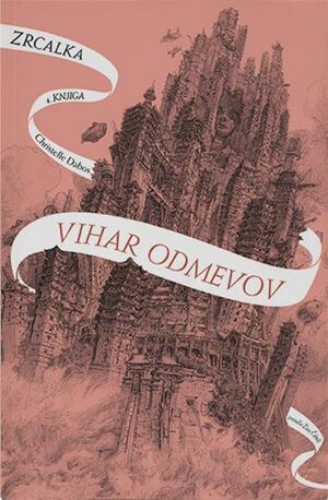 Zrcalka: Vihar odmevov. ǂKnj. ǂ4 by Christelle Dabos