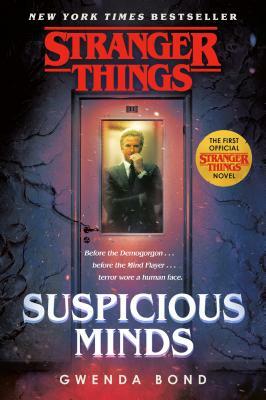 Stranger Things: Suspicious Minds: The First Official Stranger Things Novel by Gwenda Bond
