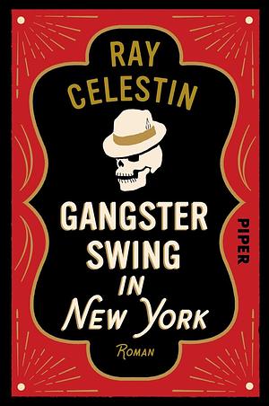 Gangsterswing in New York: Roman by Elvira Willems, Ray Celestin