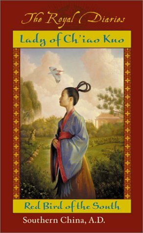 Lady of Ch'iao Kuo: Red Bird of the South, Southern China, A.D. 531 by Laurence Yep