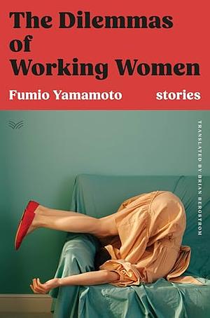 The Dilemmas of Working Women: Stories by Fumio Yamamoto