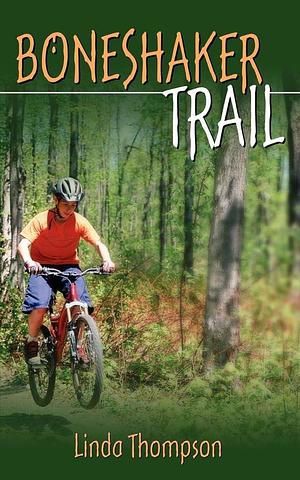 Boneshaker Trail by Linda Thompson, Department of English Language and Literature Linda Thompson