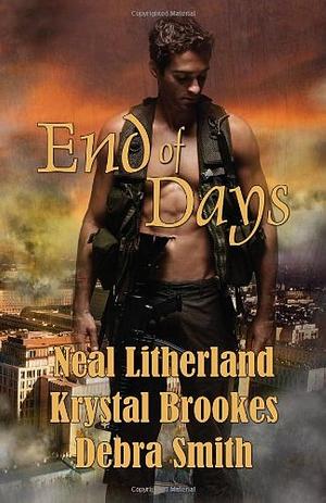 End of Days by Neal Litherland, Krystal Brookes, Debra Smith