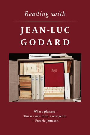 Reading with Jean-Luc Godard by Timothy Barnard, Kevin J. Hayes