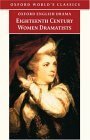Eighteenth-Century Women Dramatists by Elizabeth Griffith, Susanna Centlivre, Mary Pix, Melinda Finberg, Hannah Cowley