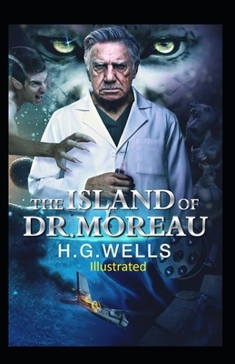 The Island of Doctor Moreau Illustrated by H.G. Wells