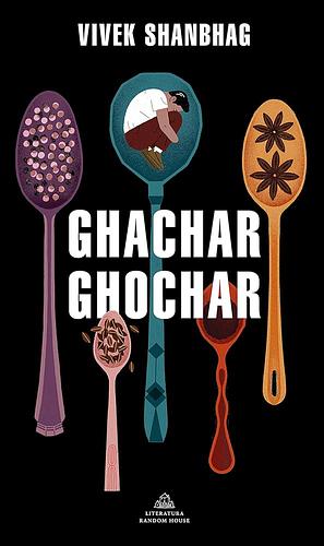 Ghachar Ghochar by Vivek Shanbhag