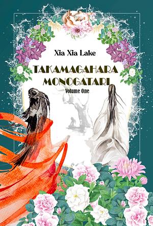 Takamagahara Monogatari Volume One by Xia Xia Lake