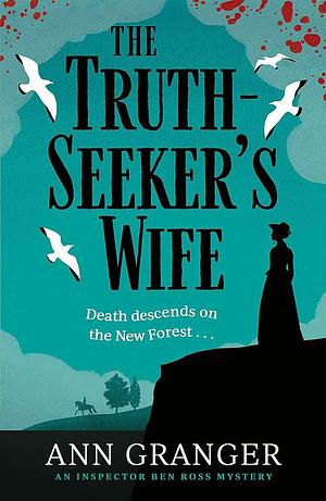 The Truth-Seeker's Wife: Inspector Ben Ross mystery 8 by Ann Granger, Ann Granger