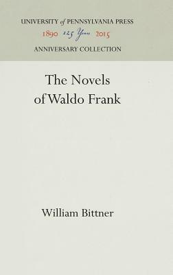 The Novels of Waldo Frank by William Bittner