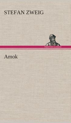 Amok by Stefan Zweig