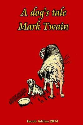 A dog's tale Mark Twain by Iacob Adrian