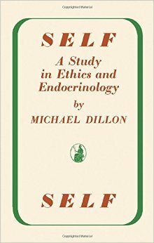 Self: A Study in Ethics and Endocrinology by Michael Dillon