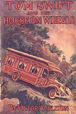 Tom Swift and His House on Wheels, or, A Trip Around the Mountain of Mystery by Victor Appleton