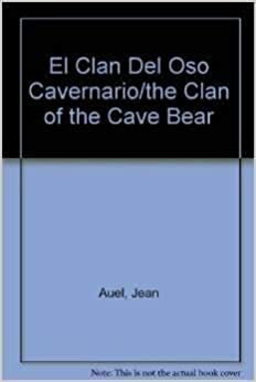 El Clan Del Oso Cavernario by Jean M. Auel