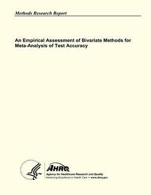 An Empirical Assessment of Bivariate Methods for Meta-Analysis of Test Accuracy by U. S. Department of Heal Human Services, Agency for Healthcare Resea And Quality