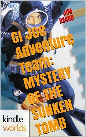 Adventure Team: Mystery of the Sunken Tomb by Jim Beard, Jim Beard