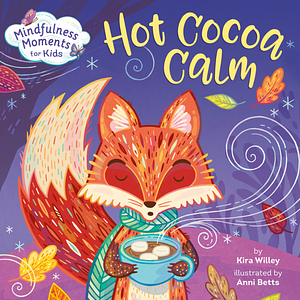 Hot Cocoa Calm by Kira Willey