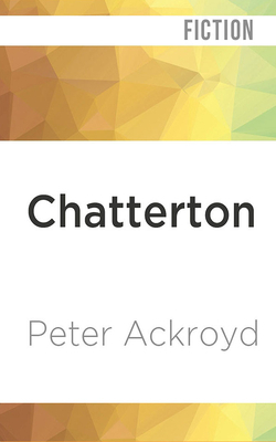 Chatterton by Peter Ackroyd