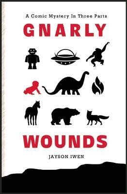 Gnarly Wounds by Jayson Iwen