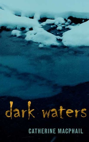 Dark Waters by Cathy MacPhail