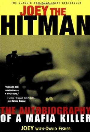 Joey the Hitman: The Autobiography of a Mafia Killer by Clint Willis, David Fisher, Joey the Hit Man